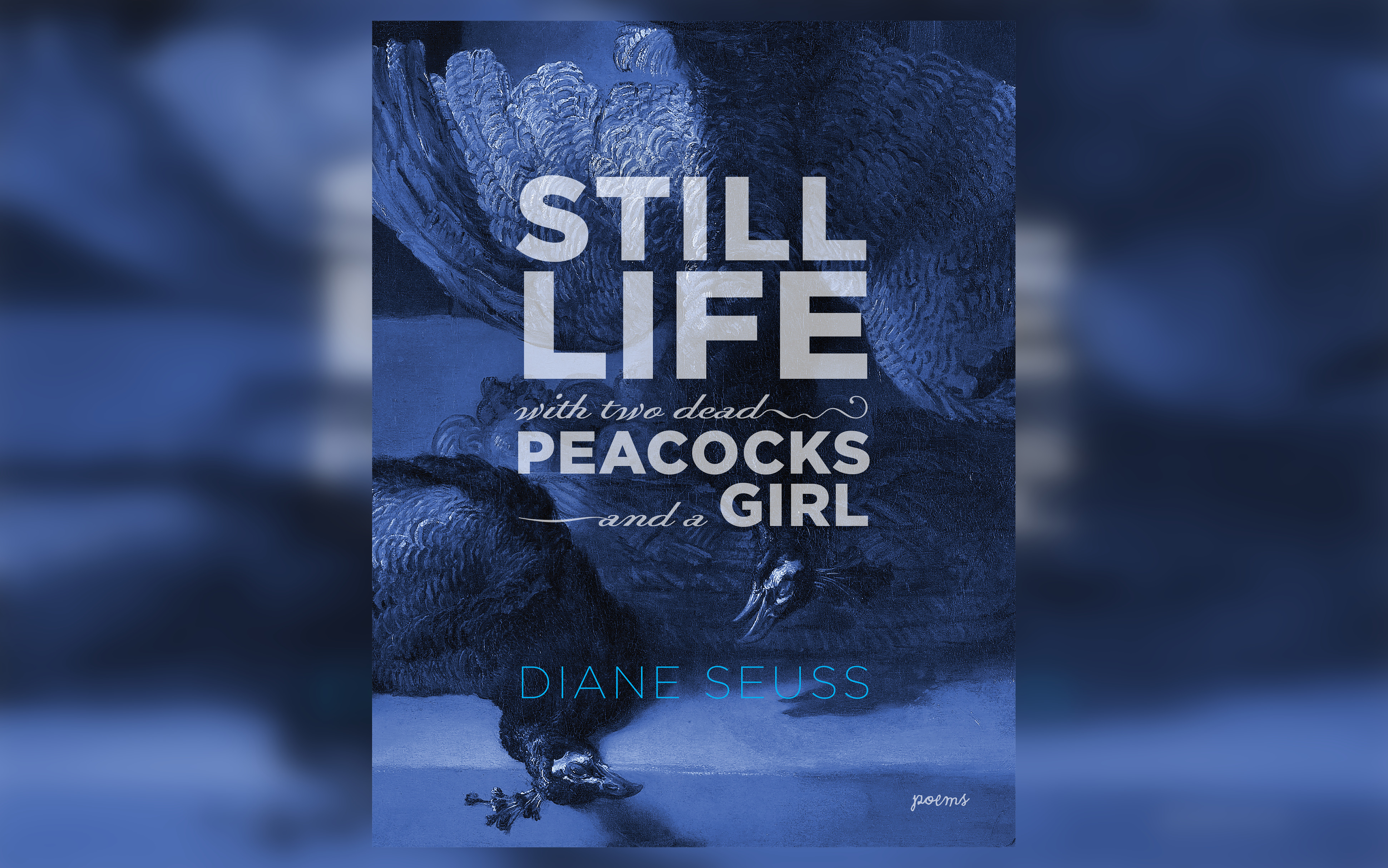 Review: Still Life with Two Dead Peacocks and a Girl by Diane Seuss