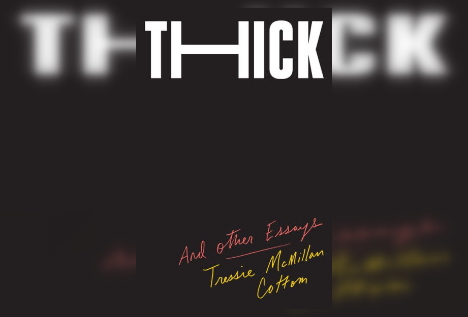 Review: Thick, And Other Essays by Tressie McMillan Cottom