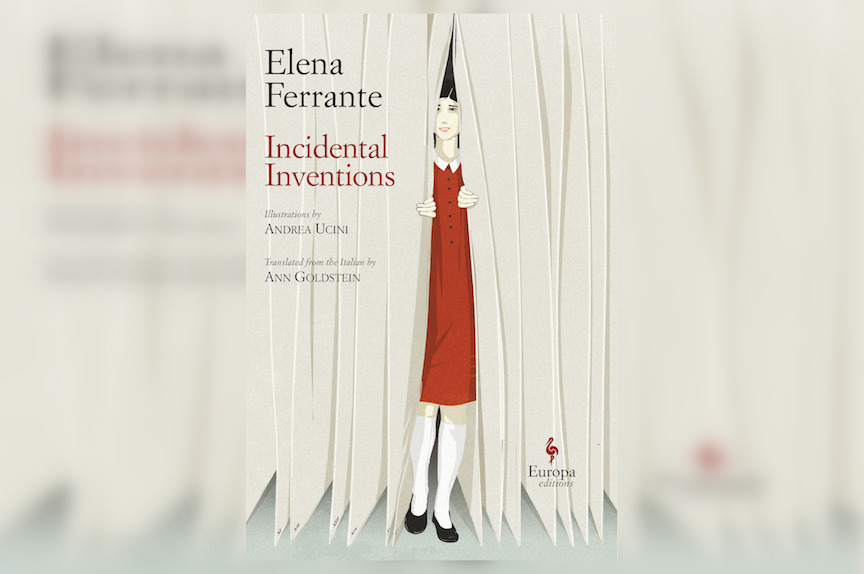 Review: Incidental Inventions by Elena Ferrante