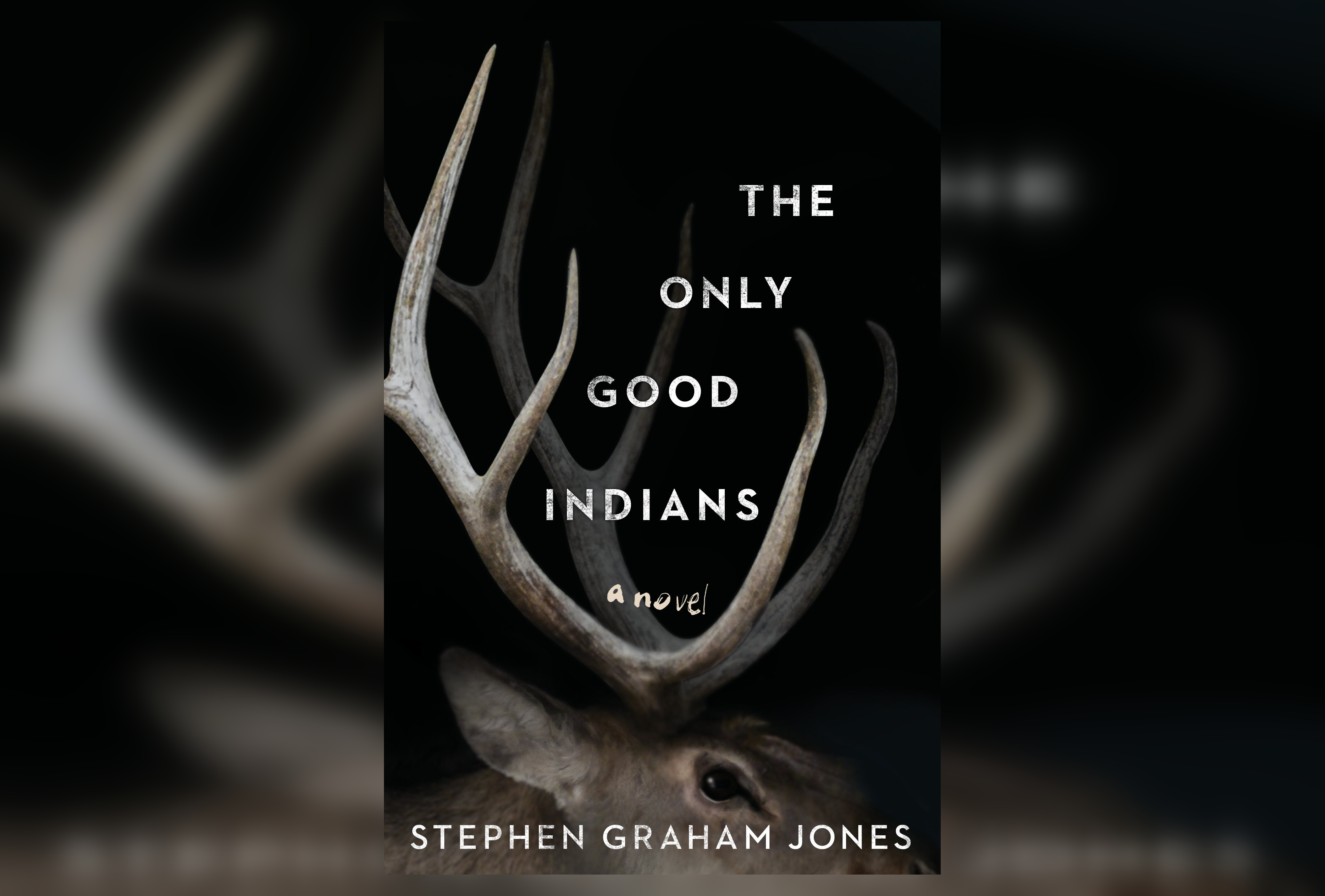 Review: The Only Good Indians by Stephen Graham Jones