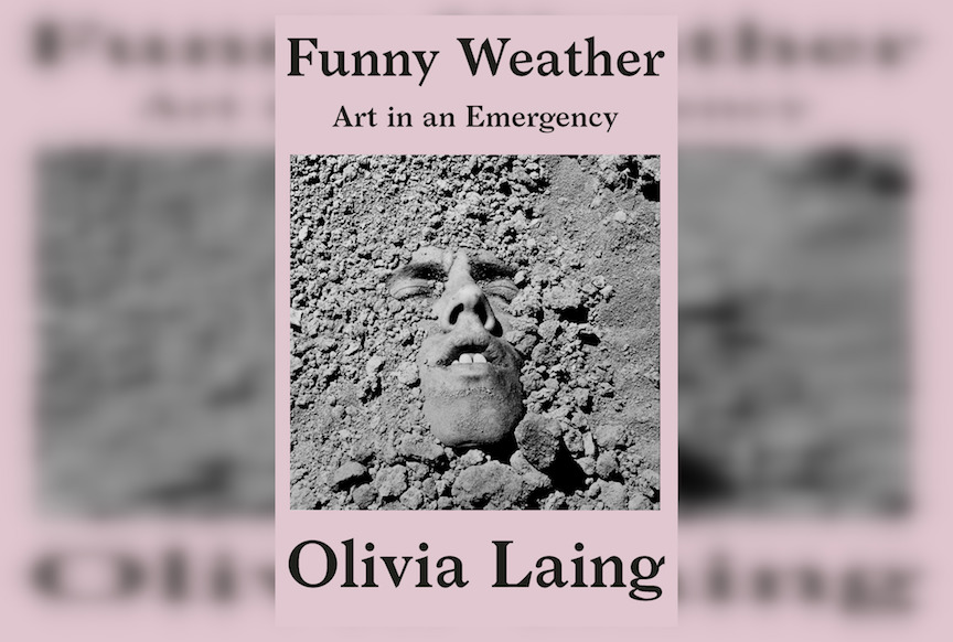 Review: Funny Weather: Art in an Emergency by Olivia Laing