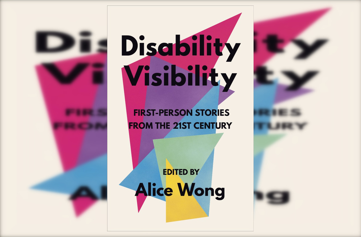 Review: Disability Visibility, Edited by Alice Wong