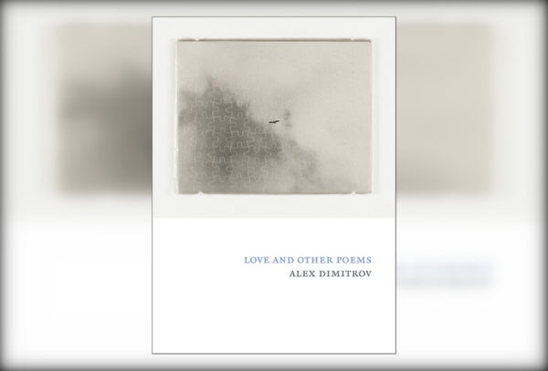 Review: Love and Other Poems by Alex Dimitrov